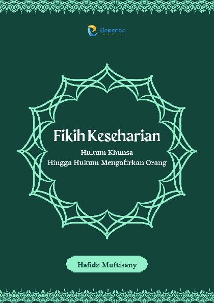 Fikih Keseharian: Hukum Khunsa Hingga Hukum Mengafirkan Orang